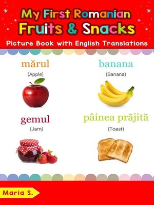 cover image of My First Romanian Fruits & Snacks Picture Book with English Translations